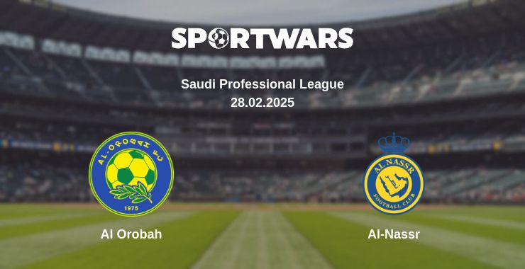 Where to watch the match Al Orobah - Al-Nassr