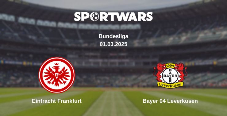 Where to watch the match Eintracht Frankfurt - Bayer 04 Leverkusen