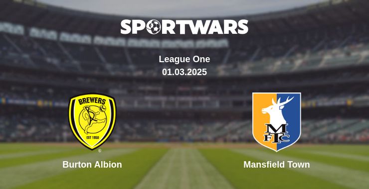 Where to watch the match Burton Albion - Mansfield Town