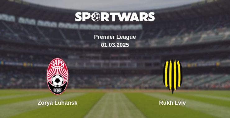 Where to watch the match Zorya Luhansk - Rukh Lviv