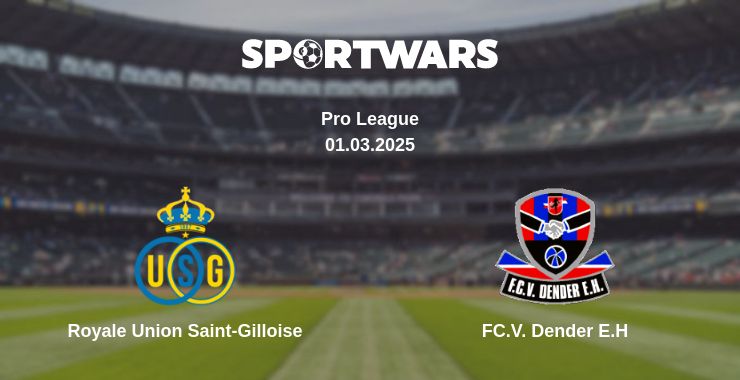 Where to watch the match Royale Union Saint-Gilloise - FC.V. Dender E.H