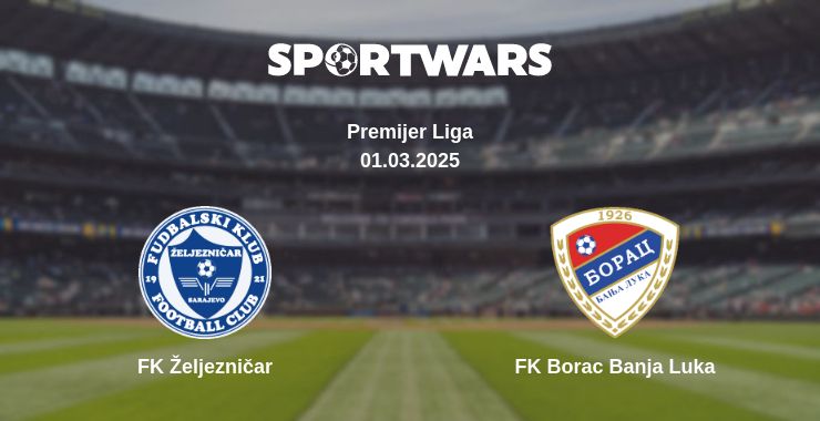 Where to watch the match FK Željezničar - FK Borac Banja Luka