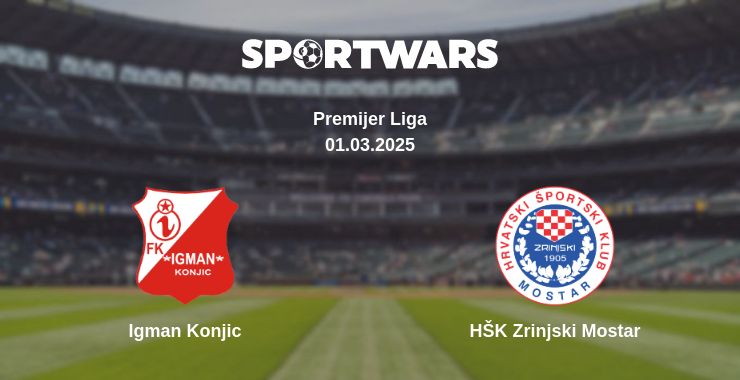 Where to watch the match Igman Konjic - HŠK Zrinjski Mostar