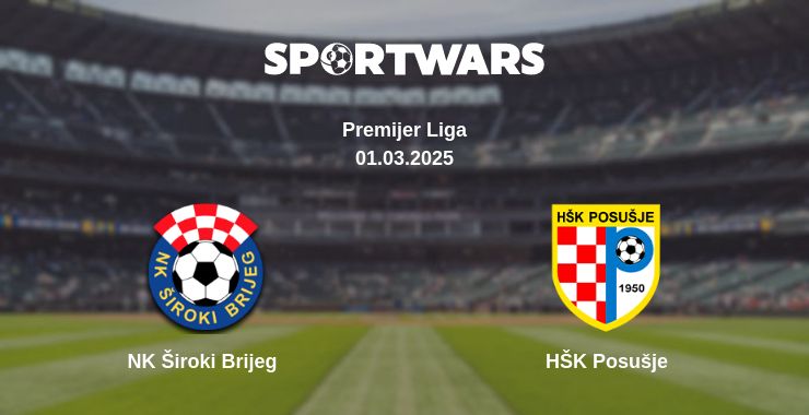 Where to watch the match NK Široki Brijeg - HŠK Posušje