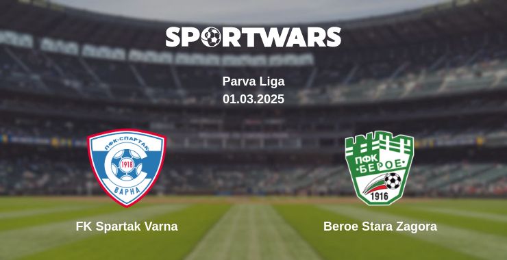 Where to watch the match FK Spartak Varna - Beroe Stara Zagora