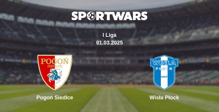 Where to watch the match Pogoń Siedlce - Wisła Płock