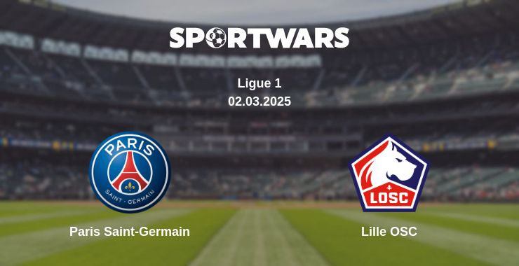 Where to watch the match Paris Saint-Germain - Lille OSC