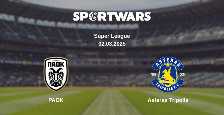 Where to watch the match PAOK - Asteras Tripolis