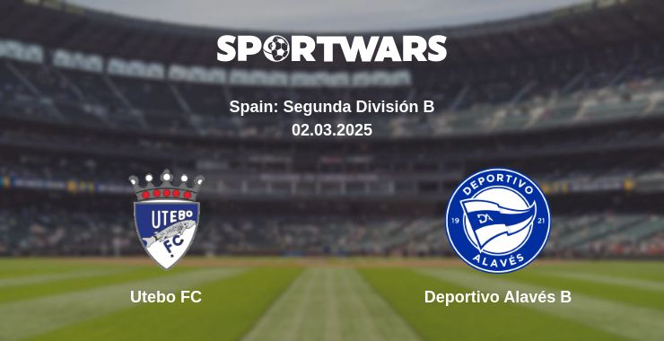 Where to watch the match Utebo FC - Deportivo Alavés B