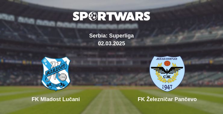 Where to watch the match FK Mladost Lučani - FK Železničar Pančevo