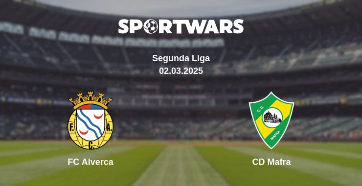 Where to watch the match FC Alverca - CD Mafra