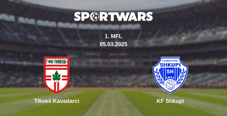 Where to watch the match Tikveš Kavadarci - KF Shkupi