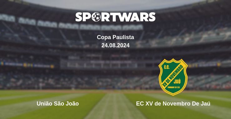 Where to watch the match União São João - EC XV de Novembro De Jaú