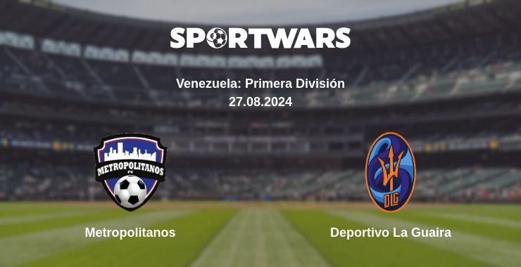 Where to watch the match Metropolitanos - Deportivo La Guaira