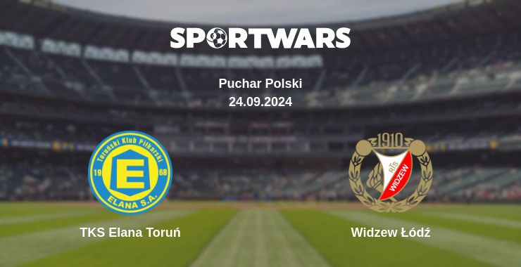 Where to watch the match TKS Elana Toruń - Widzew Łódź