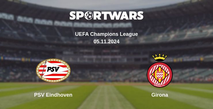 Where to watch the match PSV Eindhoven - Girona