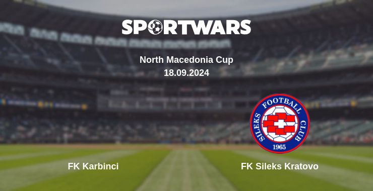 Where to watch the match FK Karbinci - FK Sileks Kratovo