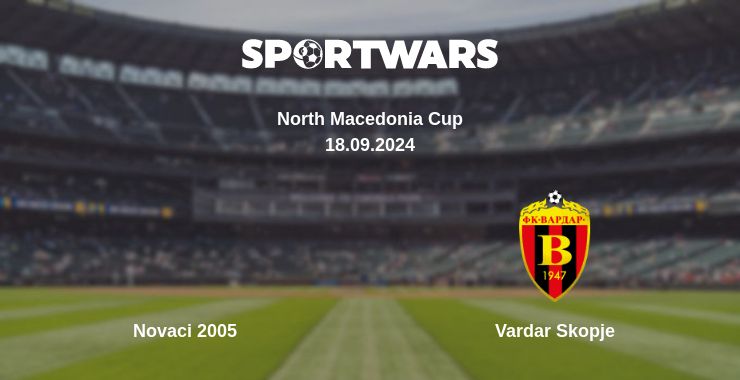 Where to watch the match Novaci 2005 - Vardar Skopje