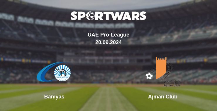 Where to watch the match Baniyas - Ajman Club