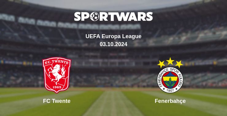 Where to watch the match FC Twente - Fenerbahçe