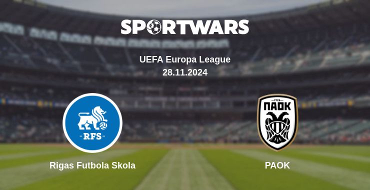 Where to watch the match Rigas Futbola Skola - PAOK