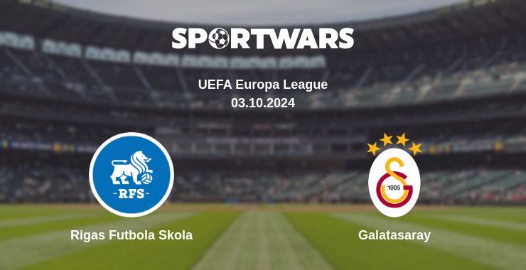 Where to watch the match Rigas Futbola Skola - Galatasaray