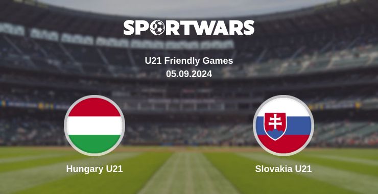 Where to watch the match Hungary U21 - Slovakia U21