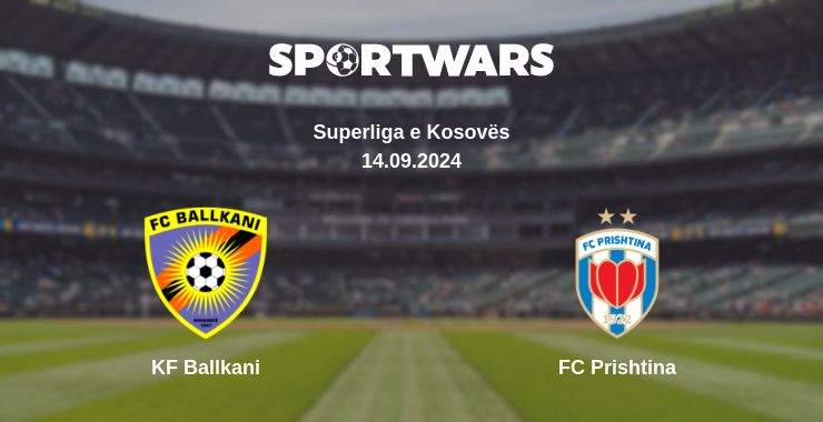 Where to watch the match KF Ballkani - FC Prishtina