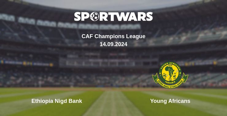 Where to watch the match Ethiopia Nigd Bank - Young Africans