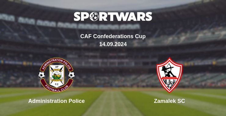 Where to watch the match Administration Police - Zamalek SC