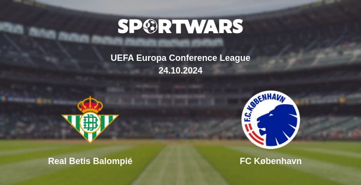 Where to watch the match Real Betis Balompié - FC København