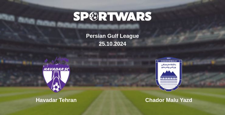 Where to watch the match Havadar Tehran - Chador Malu Yazd