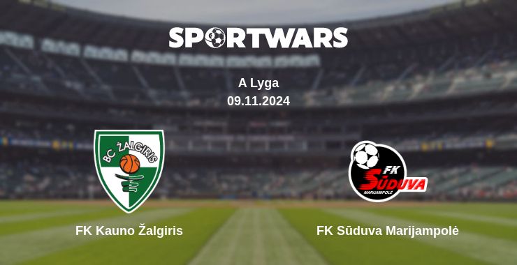 Where to watch the match FK Kauno Žalgiris - FK Sūduva Marijampolė