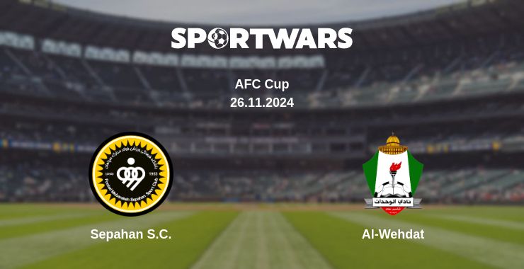 Where to watch the match Sepahan S.C. - Al-Wehdat