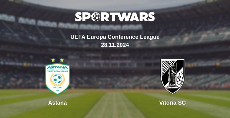 Where to watch the match Astana - Vitória SC