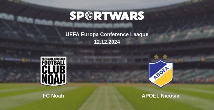 Where to watch the match FC Noah - APOEL Nicosia