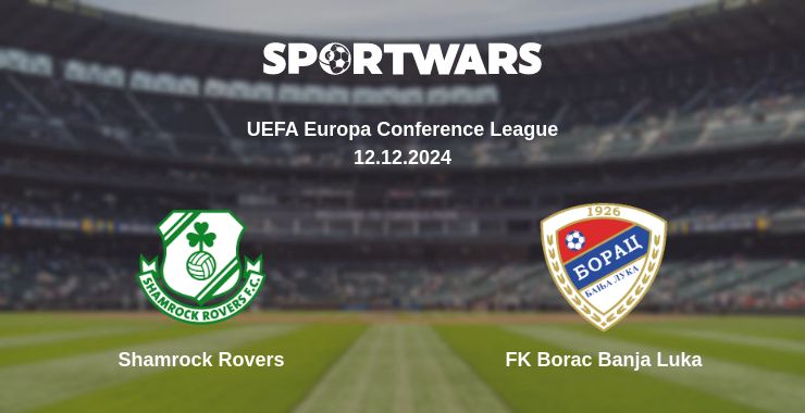 Where to watch the match Shamrock Rovers - FK Borac Banja Luka