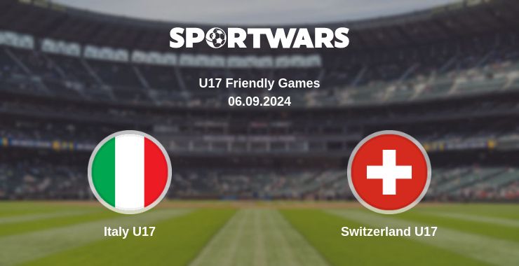 Where to watch the match Italy U17 - Switzerland U17