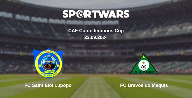 Where to watch the match FC Saint Eloi Lupopo - FC Bravos do Maquis