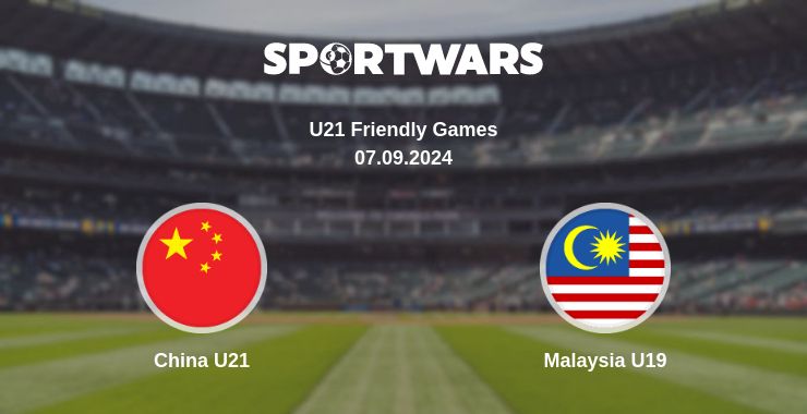 Where to watch the match China U21 - Malaysia U19