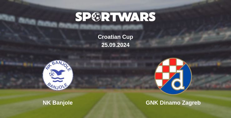 Where to watch the match NK Banjole - GNK Dinamo Zagreb