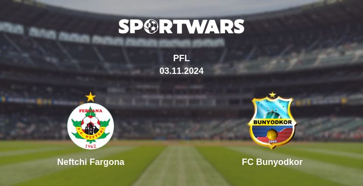 Where to watch the match Neftchi Fargona - FC Bunyodkor