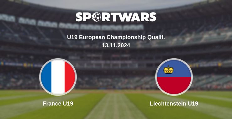 Where to watch the match France U19 - Liechtenstein U19