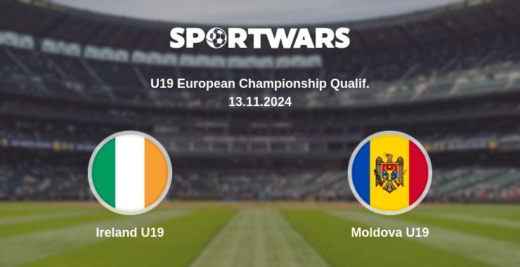 Where to watch the match Ireland U19 - Moldova U19