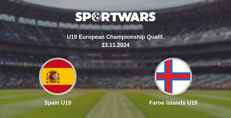 Where to watch the match Spain U19 - Faroe Islands U19