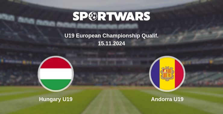 Where to watch the match Hungary U19 - Andorra U19