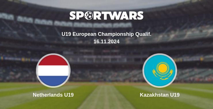 Where to watch the match Netherlands U19 - Kazakhstan U19