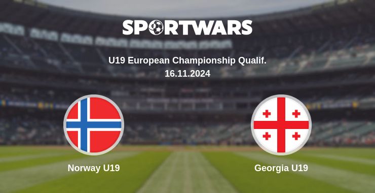 Where to watch the match Norway U19 - Georgia U19