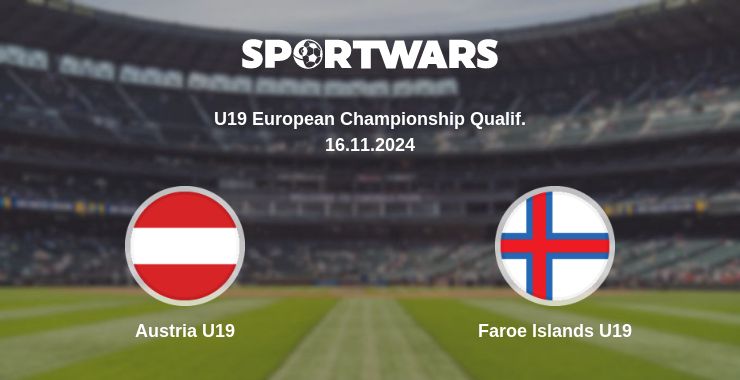 Where to watch the match Austria U19 - Faroe Islands U19