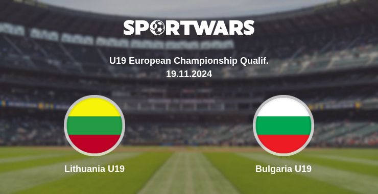 Where to watch the match Lithuania U19 - Bulgaria U19